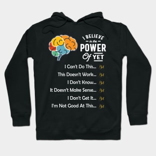 I Believe in the Power Of Yet Hoodie